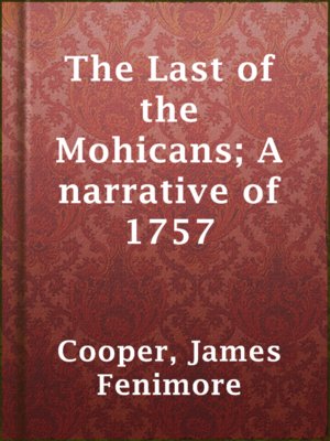 cover image of The Last of the Mohicans; A narrative of 1757